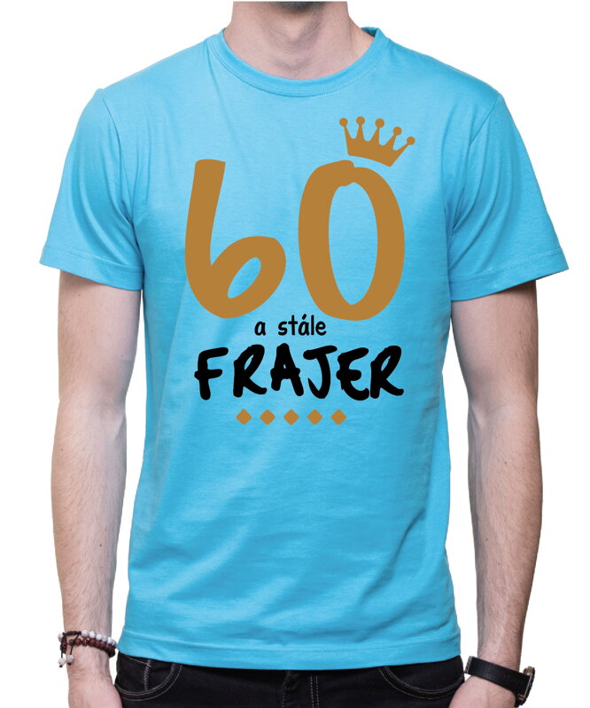 Narodeninové tričko - 60 a stále frajer Narodeninové tričko - 60 a stále frajer