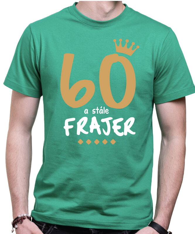 Narodeninové tričko - 60 a stále frajer