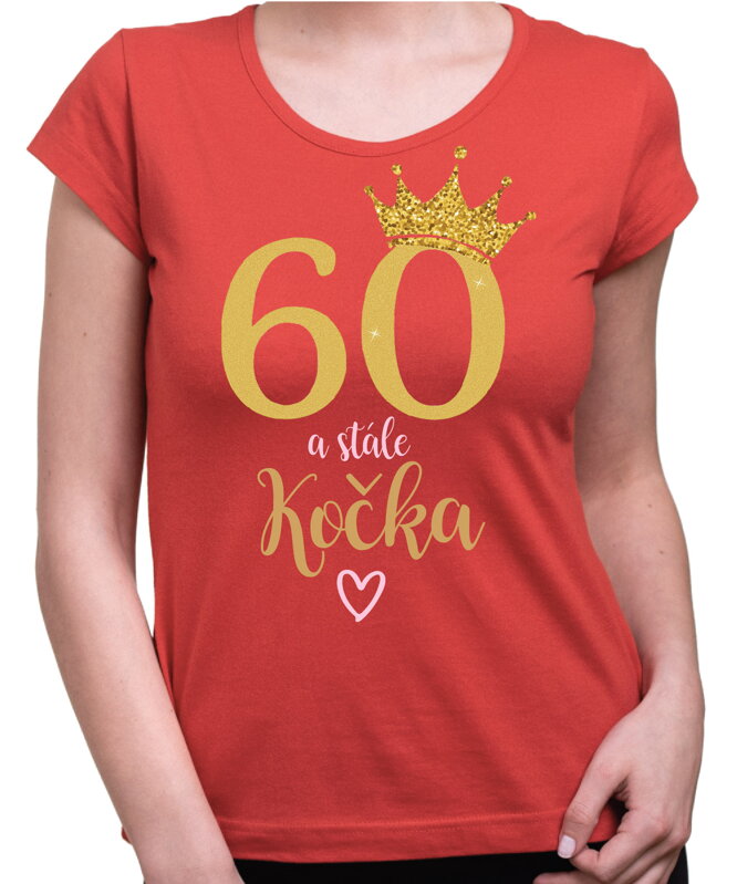 Narodeninové tričko - 60 a stále kočka Narodeninové tričko - 60 a stále kočka