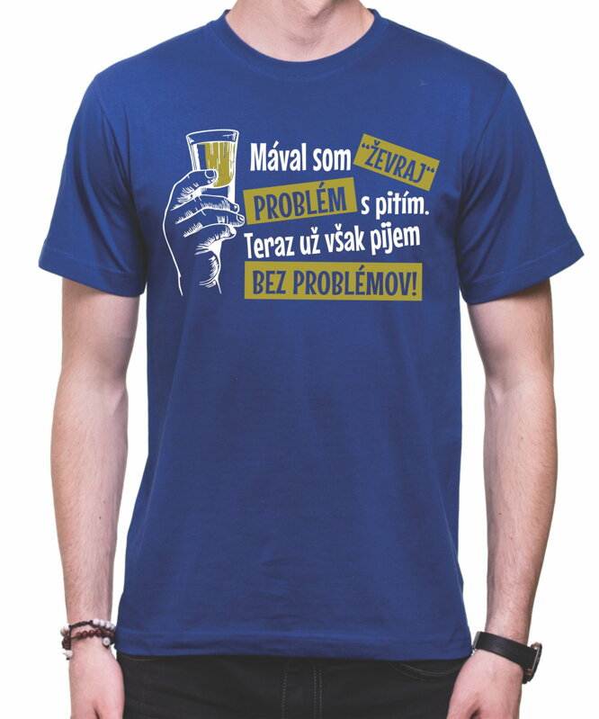 Tričko - Problém s pitím alkoholu Tričko - Problém s pitím alkoholu