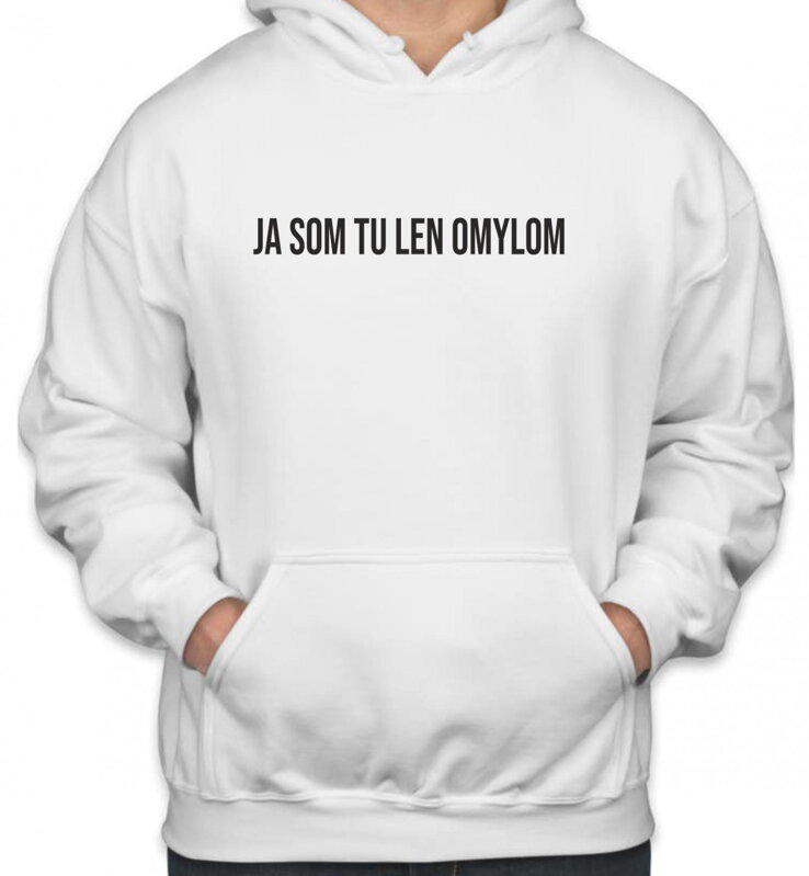 Mikina - Ja som tu len omylom Mikina - Ja som tu len omylom