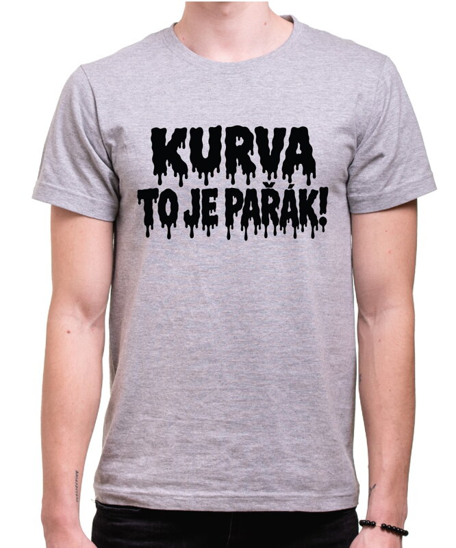 Tričko KURVA TO JE PAŘÁK! – vtipné letné tričko