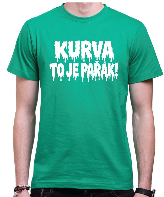 Tričko KURVA TO JE PAŘÁK! – vtipné letné tričko