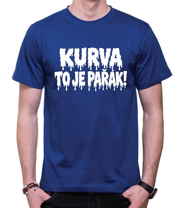 Tričko KURVA TO JE PAŘÁK! – vtipné letné tričko