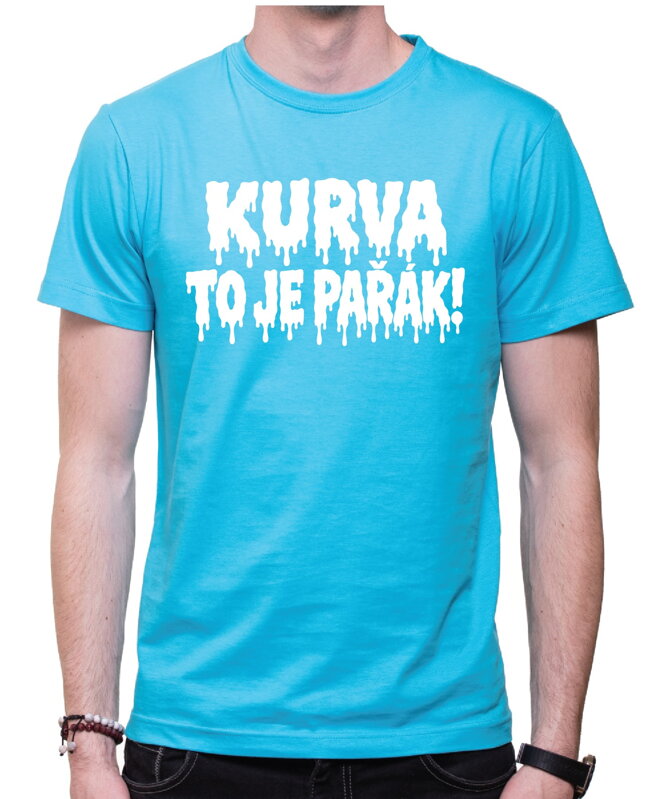 Tričko KURVA TO JE PAŘÁK! – vtipné letné tričko