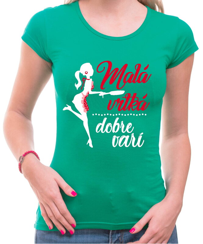 Dámske tričko - Malá vrtká, dobre varí Dámske tričko - Malá vrtká, dobre varí