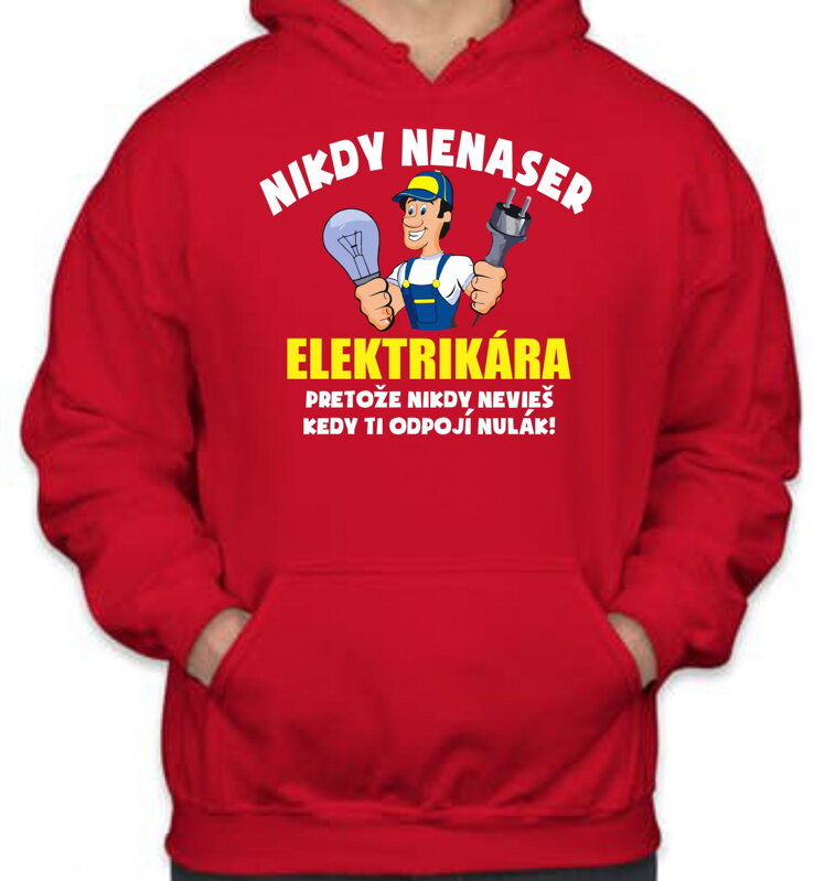 Mikina - Nikdy nenaser Elektrikára Mikina - Nikdy nenaser Elektrikára