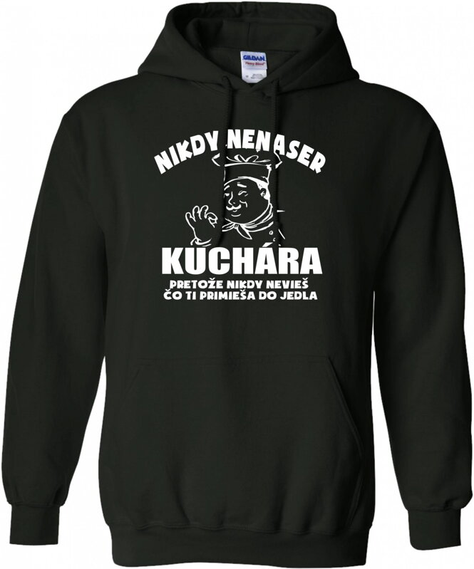 Mikina - Nikdy nenaser Kuchára Mikina - Nikdy nenaser Kuchára