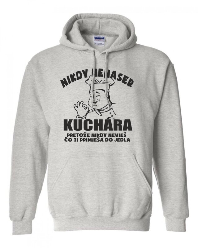 Mikina - Nikdy nenaser Kuchára Mikina - Nikdy nenaser Kuchára
