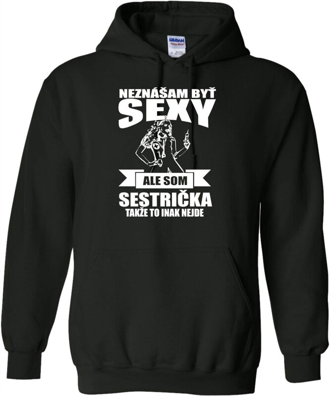 Mikina pre zdravotné sestričky - Neznášam byť sexy Mikina pre zdravotné sestričky - Neznášam byť sexy