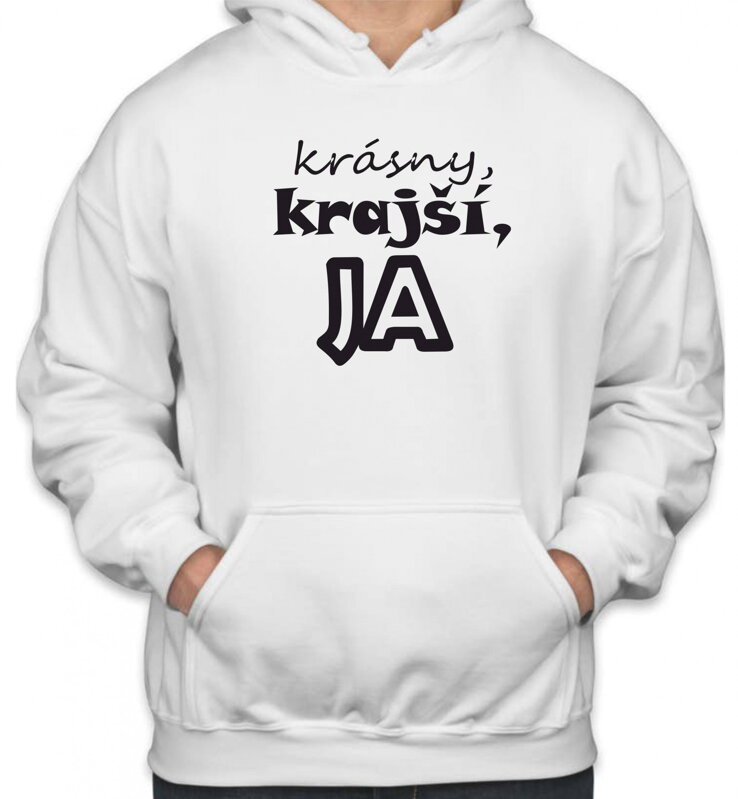 Mikina - Krásny, krajší, ja... Mikina - Krásny, krajší, ja...