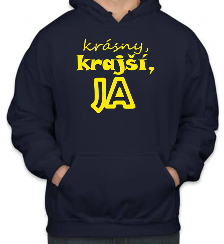 Mikina - Krásny, krajší, ja... Mikina - Krásny, krajší, ja...