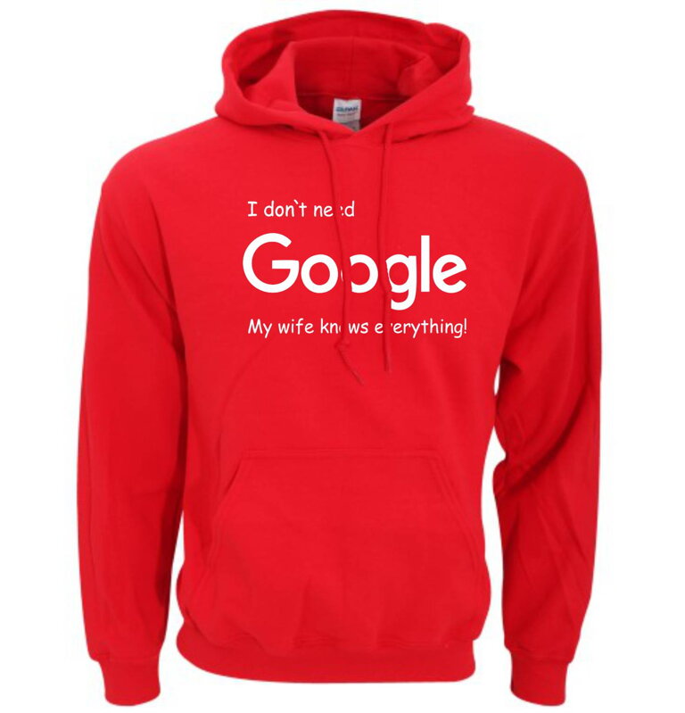 Mikina - I don`t need Google, my wife knows everything! Mikina - I don`t need Google, my wife knows everything!