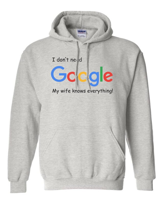 Mikina - I don`t need Google, my wife knows everything!