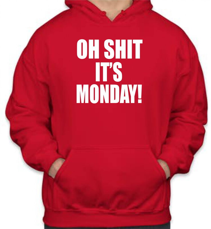 Mikina- OH SHIT IT'S MONDAY