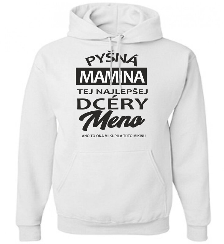 Mikina - Pyšná mamina tej najlepšej dcéry Mikina - Pyšná mamina tej najlepšej dcéry