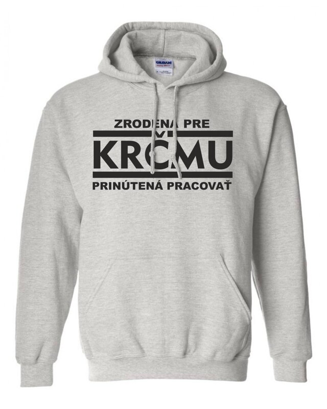 Mikina - Zrodená pre krčmu, prinútená pracovať