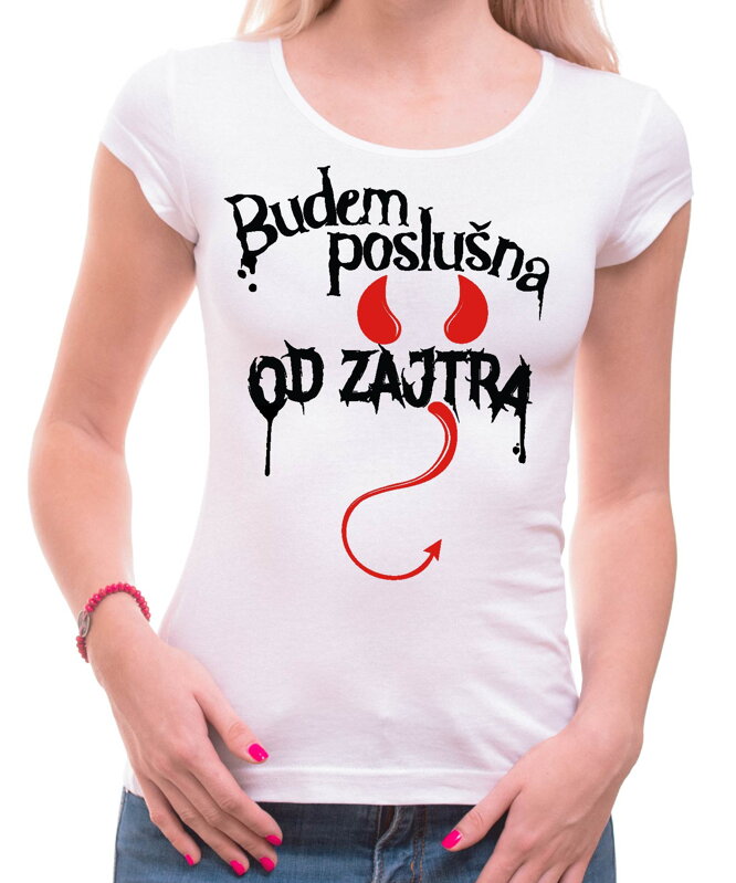Dámske tričko - Budem poslušná od zajtra