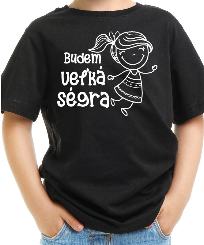Detské tričko - Budem veľká ségra Detské tričko - Budem veľká ségra