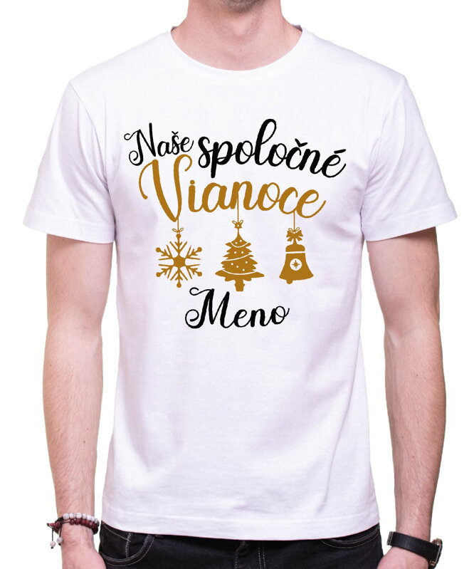 Tričko - Naše spoločné Vianoce + vl. meno Tričko - Naše spoločné Vianoce + vl. meno
