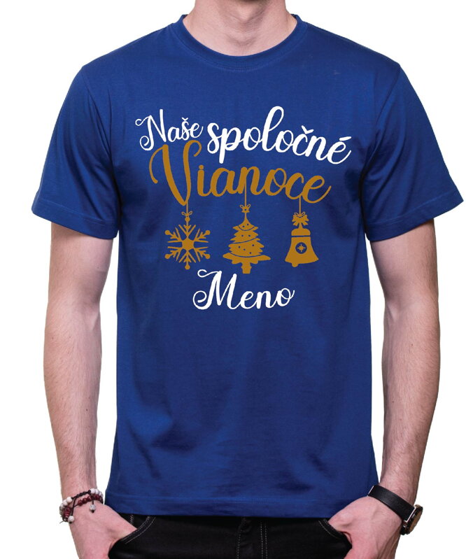 Tričko - Naše spoločné Vianoce + vl. meno Tričko - Naše spoločné Vianoce + vl. meno