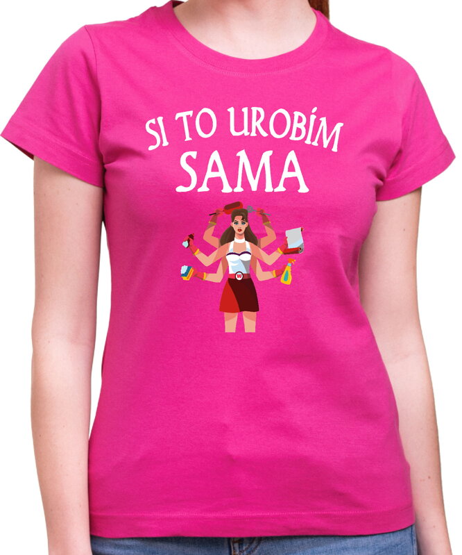 Dámske tričko - Si to urobím SAMA Dámske tričko - Si to urobím SAMA