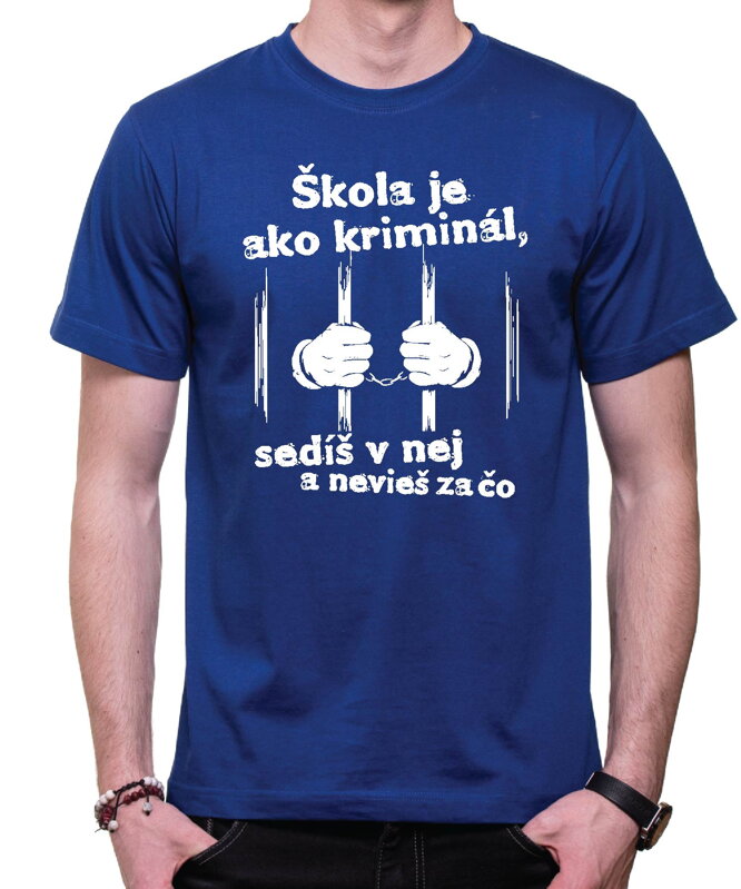 Tričko - Škola je ako kriminál Tričko - Škola je ako kriminál