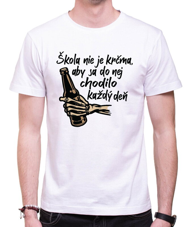 Tričko - Škola nie je krčma