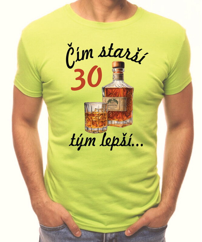 Narodeninové tričko - 30 - Čím starší, tým lepší Narodeninové tričko - 30 - Čím starší, tým lepší