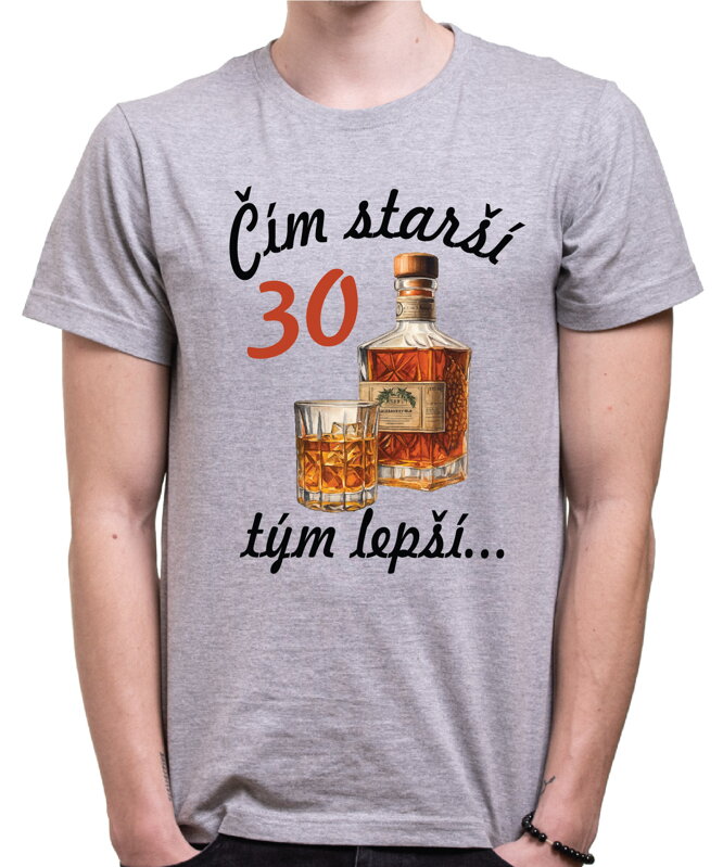 Narodeninové tričko - 30 - Čím starší, tým lepší Narodeninové tričko - 30 - Čím starší, tým lepší