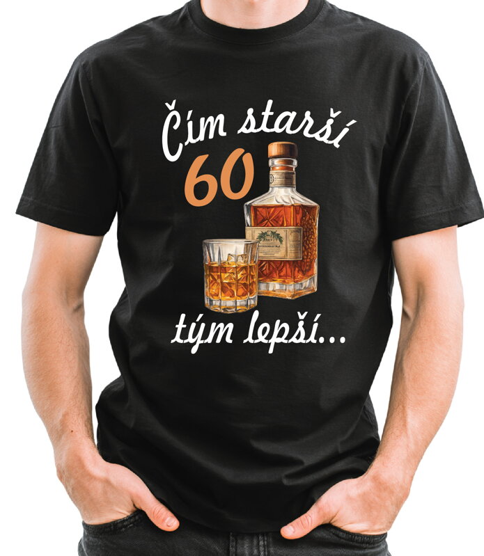 Narodeninové tričko - 60 - Čím starší, tým lepší Narodeninové tričko - 60 - Čím starší, tým lepší