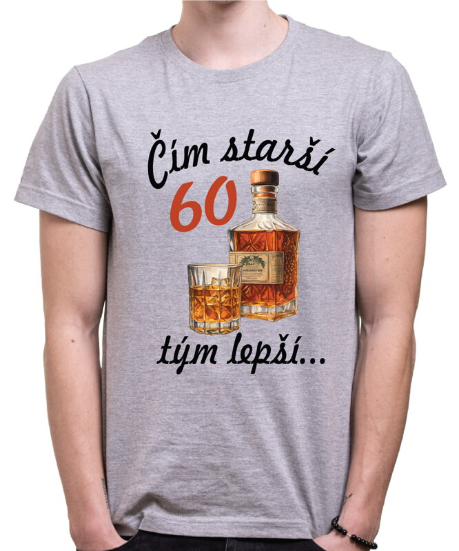 Narodeninové tričko - 60 - Čím starší, tým lepší Narodeninové tričko - 60 - Čím starší, tým lepší