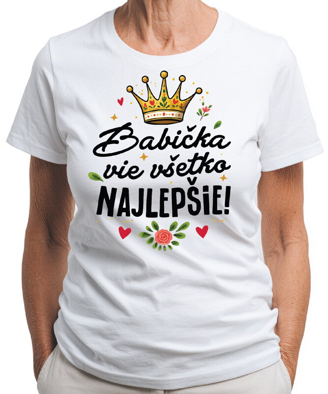 Dámske tričko - Babička vie všetko NAJLEPŠIE! Dámske tričko - Babička vie všetko NAJLEPŠIE!