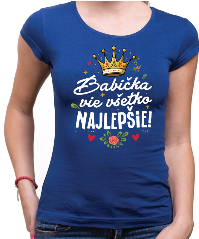 Dámske tričko - Babička vie všetko NAJLEPŠIE! Dámske tričko - Babička vie všetko NAJLEPŠIE!