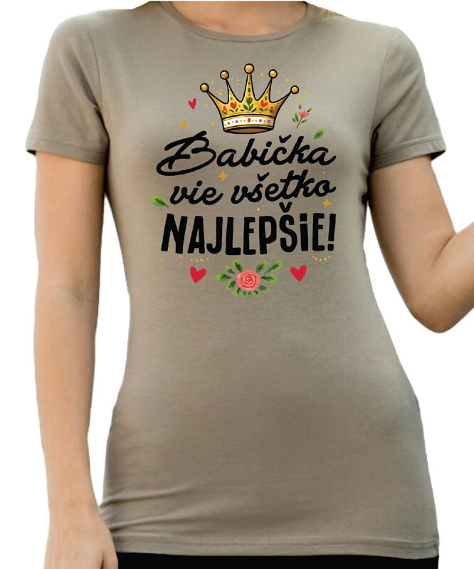 Dámske tričko - Babička vie všetko NAJLEPŠIE! Dámske tričko - Babička vie všetko NAJLEPŠIE!