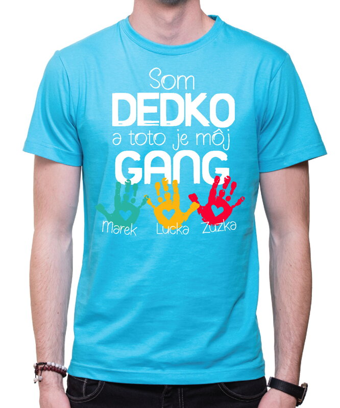 Pánske tričko - Som dedko a toto je môj gang  + vl.mená