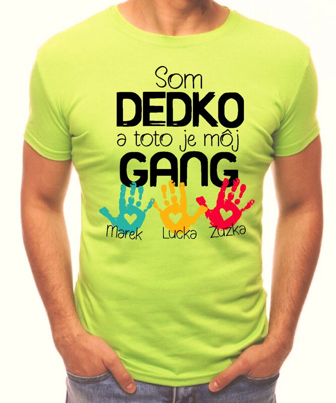 Pánske tričko - Som dedko a toto je môj gang  + vl.mená