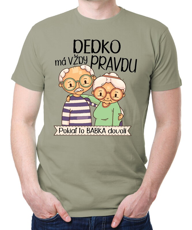 Pánske tričko - Dedko má vždy pravdu Pánske tričko - Dedko má vždy pravdu