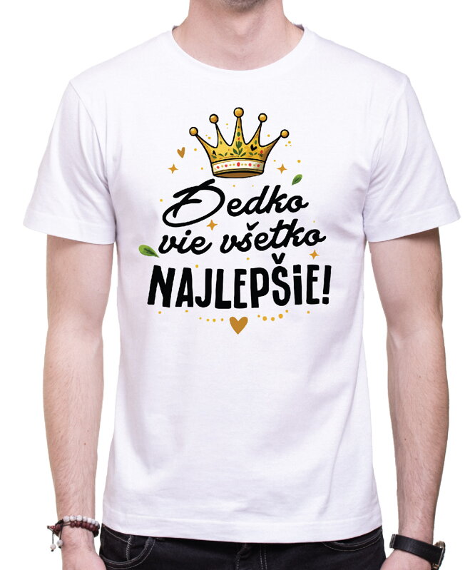 Pánske tričko - Dedko vie všetko NAJLEPŠIE! Pánske tričko - Dedko vie všetko NAJLEPŠIE!