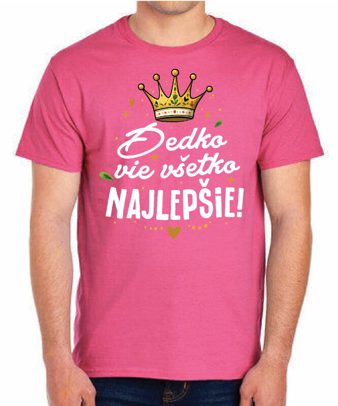 Pánske tričko - Dedko vie všetko NAJLEPŠIE! Pánske tričko - Dedko vie všetko NAJLEPŠIE!