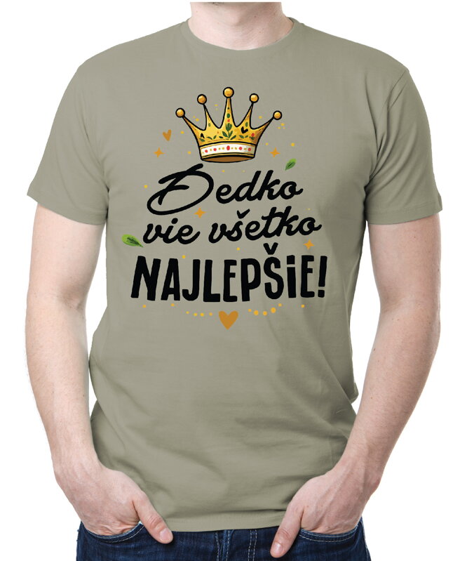 Pánske tričko - Dedko vie všetko NAJLEPŠIE! Pánske tričko - Dedko vie všetko NAJLEPŠIE!