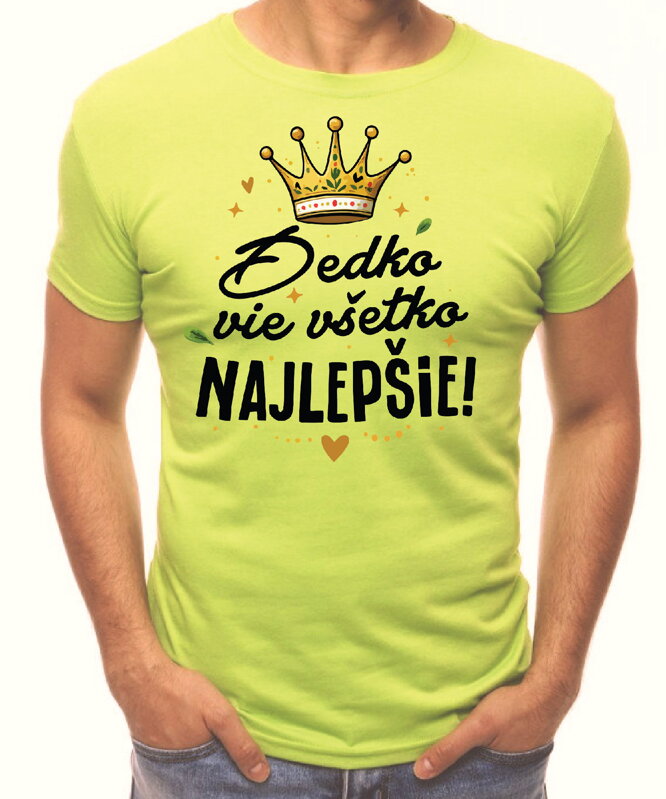 Pánske tričko - Dedko vie všetko NAJLEPŠIE! Pánske tričko - Dedko vie všetko NAJLEPŠIE!