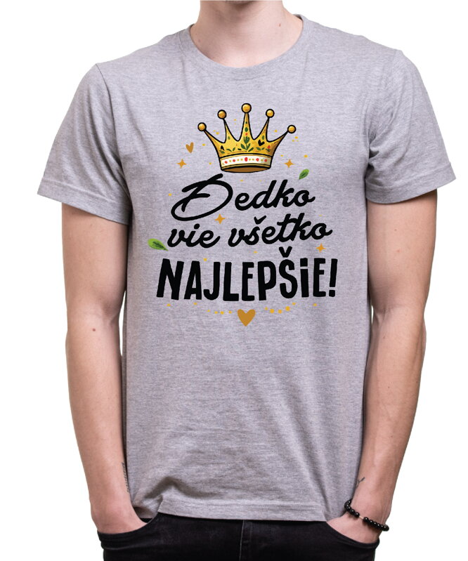 Pánske tričko - Dedko vie všetko NAJLEPŠIE! Pánske tričko - Dedko vie všetko NAJLEPŠIE!