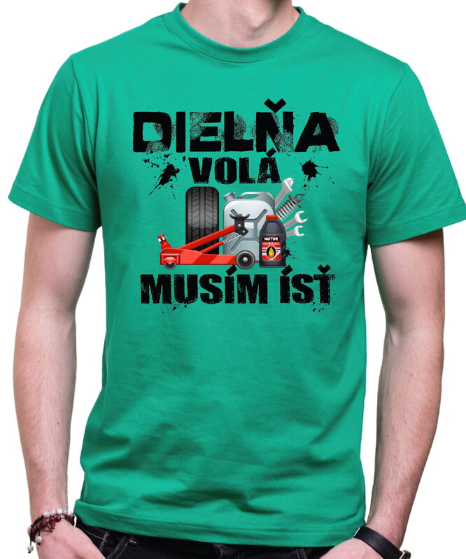Tričko - Dielňa volá, musím ísť Tričko - Dielňa volá, musím ísť