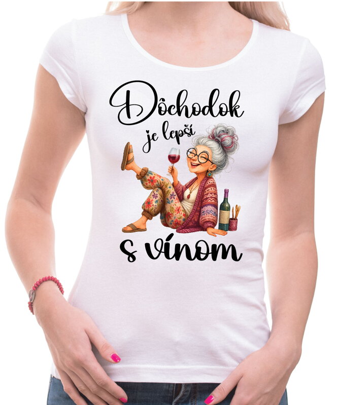Dámske tričko - Dôchodok je lepší s vínom Dámske tričko - Dôchodok je lepší s vínom