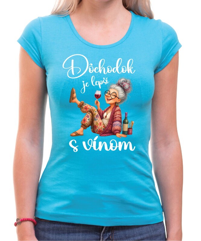 Dámske tričko - Dôchodok je lepší s vínom Dámske tričko - Dôchodok je lepší s vínom