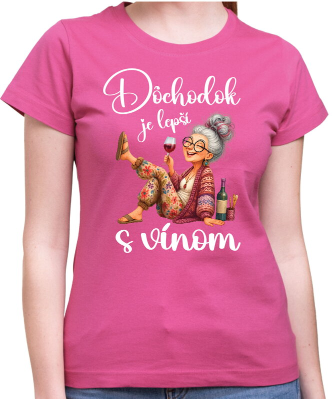 Dámske tričko - Dôchodok je lepší s vínom Dámske tričko - Dôchodok je lepší s vínom