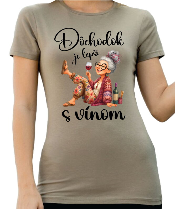 Dámske tričko - Dôchodok je lepší s vínom Dámske tričko - Dôchodok je lepší s vínom