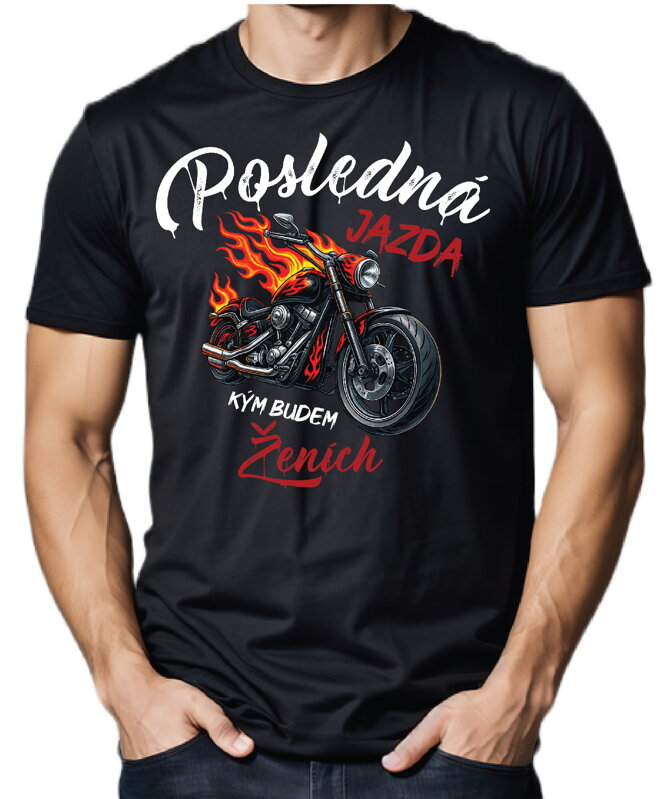 Pánske tričká - Posledná jazda pre ženícha a jeho team (cena za 1ks)
