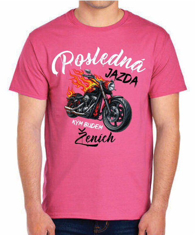 Pánske tričká - Posledná jazda pre ženícha a jeho team (cena za 1ks)
